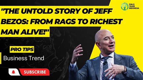 The Untold Story Of Jeff Bezos From Rags To Richest Man Alive Youtube