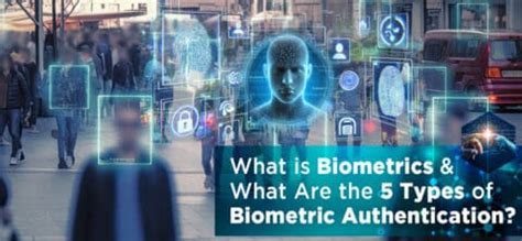 What Is Biometrics 5 Types Of Biometric Authentication