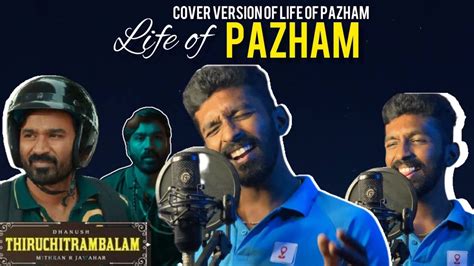 Life Of Pazham Short Cover Song Dhanush Anirudh Thiruchitrambalam