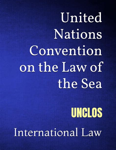 United Nations Convention On The Law Of The Sea Unclos Law