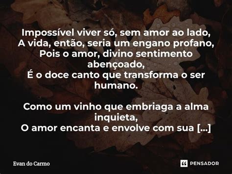 ⁠impossível Viver Só Sem Amor Ao Evan Do Carmo Pensador