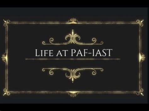 Life At Paf Iast Youtube