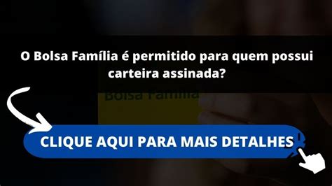 O Bolsa Fam Lia Permitido Para Quem Possui Carteira Assinada Mf