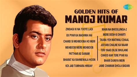 Golden Hits Of Manoj Kumar Zindagi Ki Na Toote Ladi Ek Pyar Ka