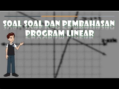 SOAL SOAL DAN PEMBAHASAN PROGRAM LINIER YouTube