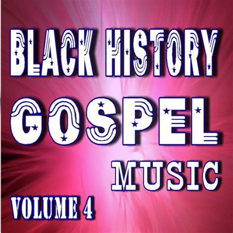 Black History Gospel Music, Vol. 4 (Instrumental) Songs Download - Free ...