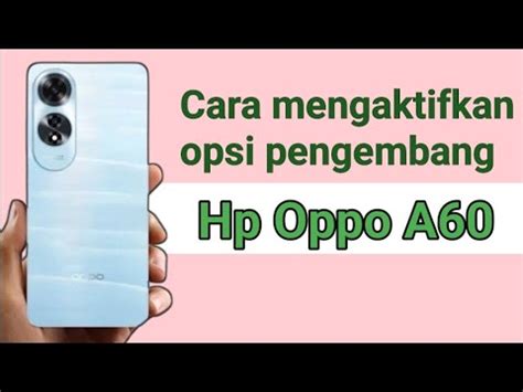 Cara Mengaktifkan Opsi Pengembang Hp Oppo A Youtube