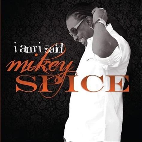 Mikey Spice I Am I Said Lyrics And Tracklist Genius