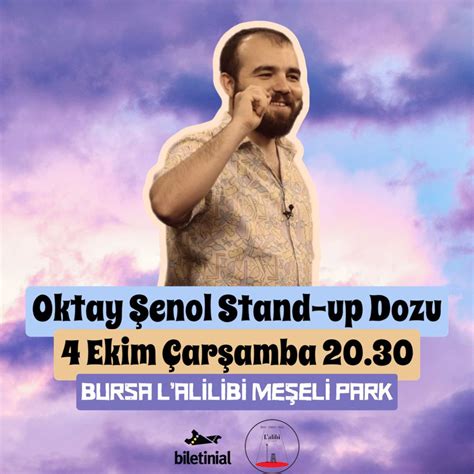 Oktay Şenol Stand Up Dozu 4 Ekim Çarşamba Lalibi Meşelipark