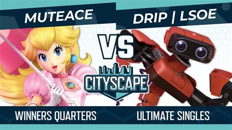 Cityscape 100 MuteAce Peach Vs DRiP LSOE R O B Winners Quarters