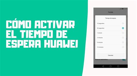 CÓMO ACTIVAR EL TIEMPO DE ESPERA HUAWEI YouTube