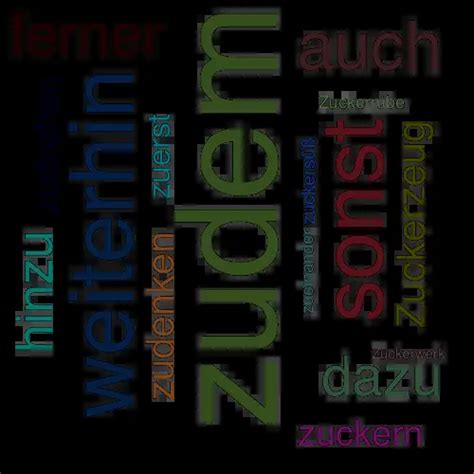 Zudem Synonym Lexikothek Ein Anderes Wort F R Zudem