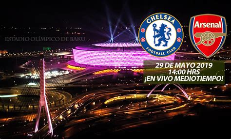 Chelsea Vs Arsenal 2019 Final Horario ¿dónde Ver La Europa League