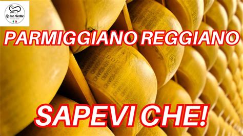 Il Parmigiano Reggiano Scopri Il Re Dei Formaggi YouTube