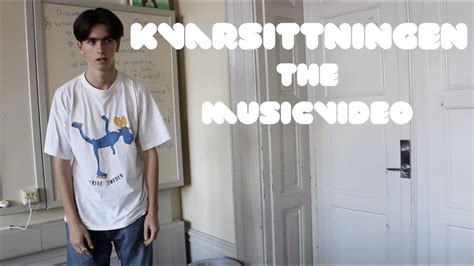 Kvarsittningen The Musicvideo Youtube