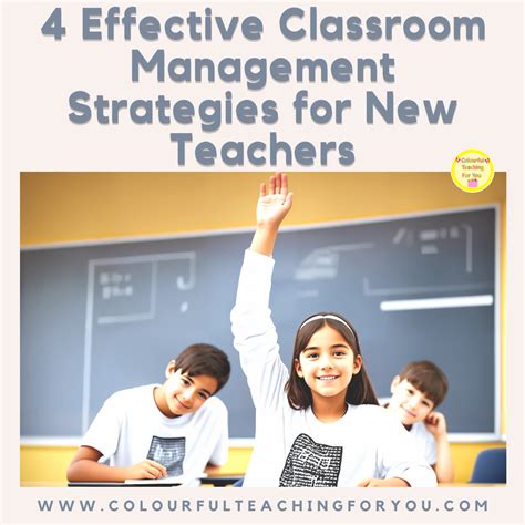 4 Effective Classroom Management Strategies For New Teachers