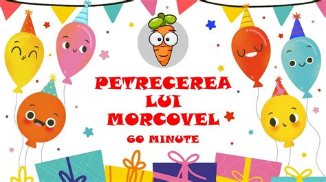 Petrecerea Lui Morcovel 60 Minute Colaj Cantece Pentru Copii YouTube