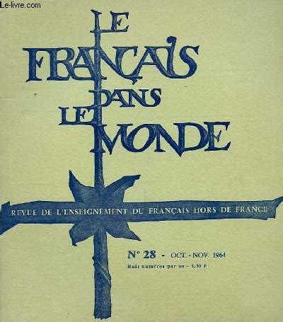 LE FRANCAIS DANS NOTRE MONDE N28 Oct Nov 1964 REVUE DE L