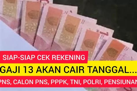 Segera Cek Rekening Gaji Ke Cair Untuk Pns Cpns Pppk Tni Polri