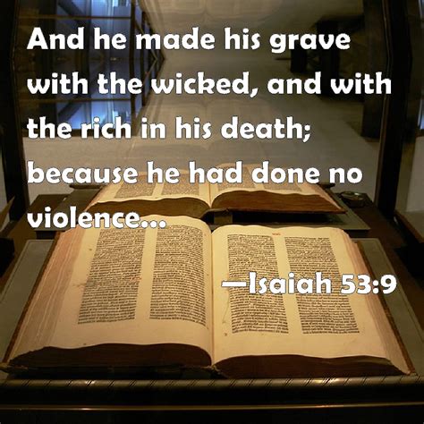 Isaiah 53 9 And He Made His Grave With The Wicked And With The Rich In