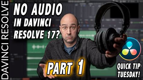 No Sound In DaVinci Resolve 17 Heres How To Fix It PART 1 Quick