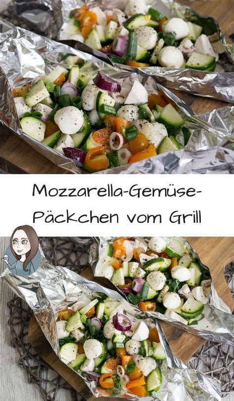 Ein Rezept Für Leckere Mozzarella Gemüse Päckchen Vom Grill Mit