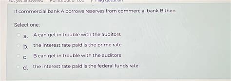 Solved If Commercial Bank A Borrows Reserves From Commercial Chegg