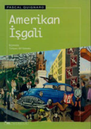 Amerikan İşgali L occupation Americaine Pascal Quignard Sel