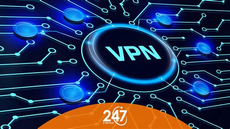 Why You Need A Vpn In Your Cybersecurity Toolkit 247 It Services