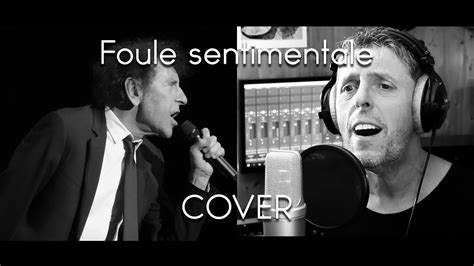 Foule Sentimentale Alain Souchon Reprise Cover Youtube