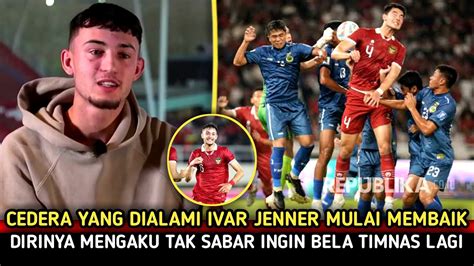 Ivar Jenner Pulih Dari Cedera Mengaku Tak Sabar Bela Timnas Indonesia