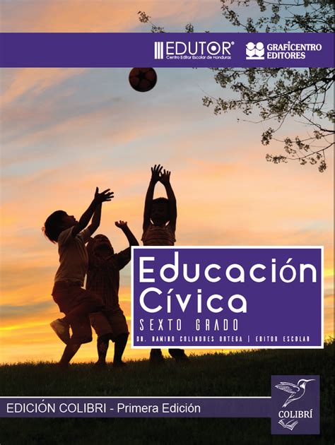 Educación Cívica 6 Colibri Graficentro Editores