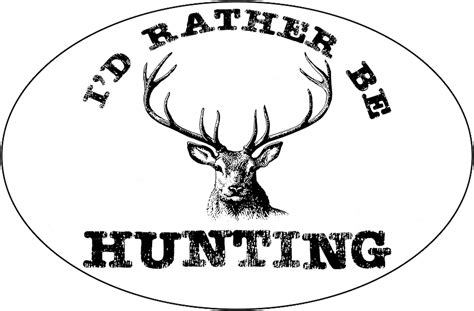 Rogue River Tactical I D Rather Be Hunting Funny Hunter Buck Decal Sticker Decal