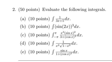 Solved 2 50 Points Evaluate The Following Integrals A