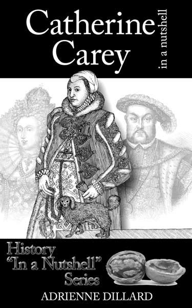 Catherine Carey: In a Nutshell - The Anne Boleyn Files