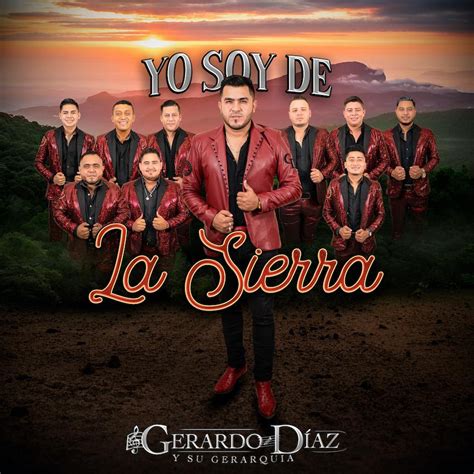 Gerardo D Az Y Su Gerarqu A Lanza Su Nuevo Lbum Yo Soy De La Sierra