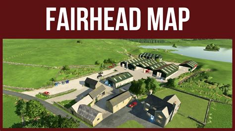 Fairhead Map Map Tour Farming Simulator Youtube