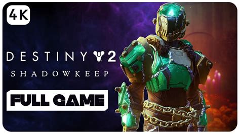 Destiny 2 Shadowkeep Full Gameplay Walkthrough 4k Uhd 60fps Youtube