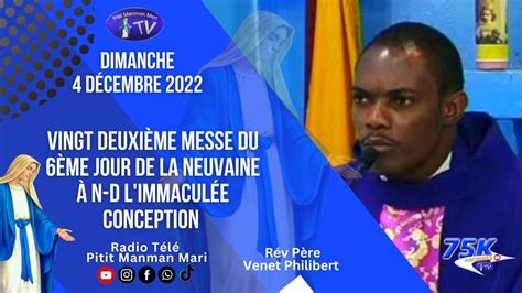 Dimanche 4 Décembre 2022 22ème Messe du 6ème jour de la Neuvaine à ND