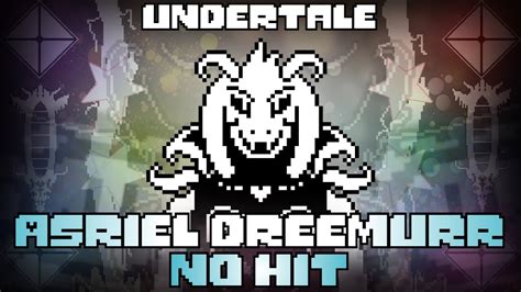 No Hit Undertale Asriel Dreemurr Full Fight Unsegmented Youtube