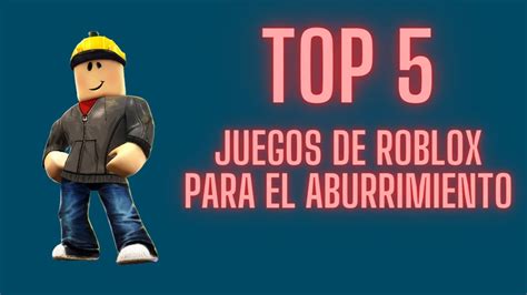 Top 5 Juegos De Roblox Para El Aburrimiento 5 Youtube