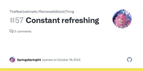 Constant Refreshing · Issue 57 · Therealjoelmaticremoveadblockthing