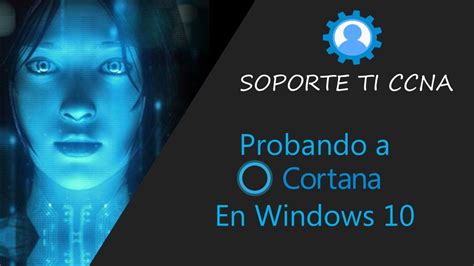 Probamos El Asistente Virtual De Windows 10 CORTANA YouTube