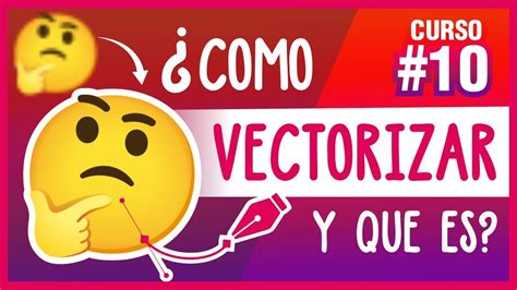 ️ ¿cómo Vectorizar Y Que Es 🤔 Curso De DiseÑo Grafico Para