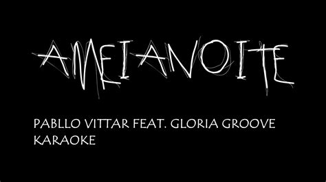 AMEIANOITE Pabllo Vittar Gloria Groove KARAOKE YouTube