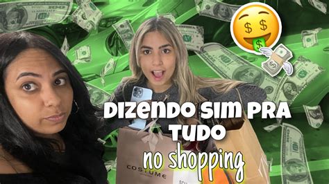 Gastei Mil Reais Dizendo Sim Pra Tudo Youtube