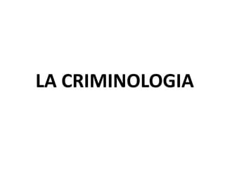 La Criminologia11 IAFJSR PPT