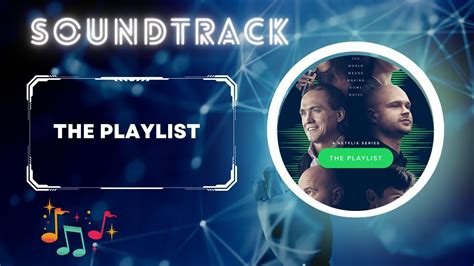 The Playlist Tv Series Soundtrack Ost Spotify Netflix