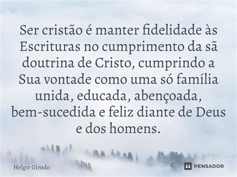 Ser cristão é manter fidelidade às Helgir Girodo Pensador