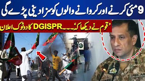 Dg Ispr Major General Ahmed Sharifs Statement Regarding 9 May Incident